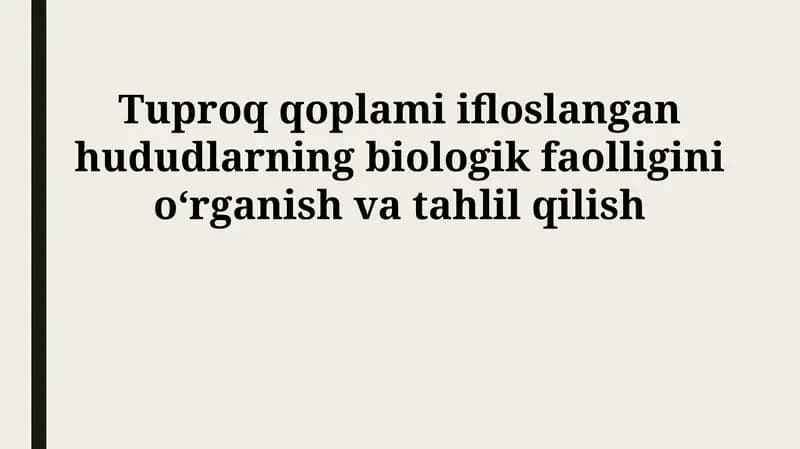 Ifloslangan tuproqlar biologik faollik analizi