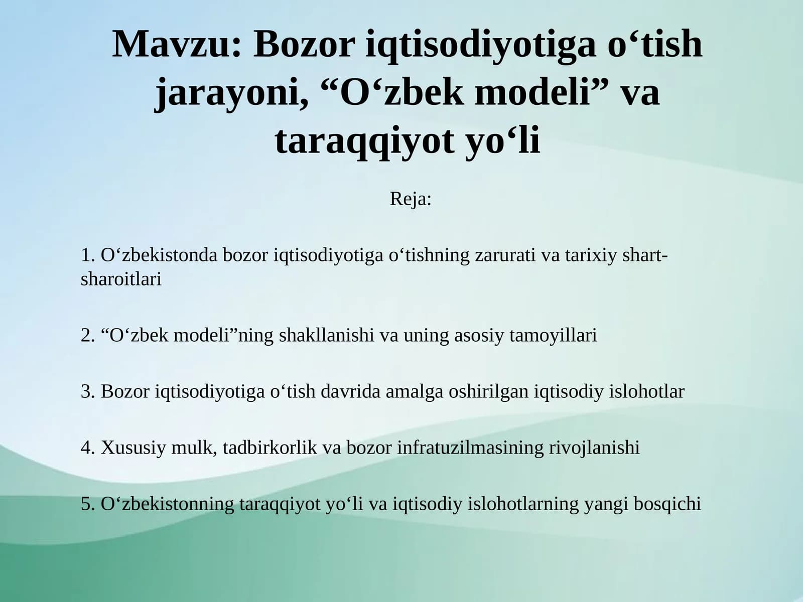Bozor iqtisodiyotiga o‘tish jarayoni, “O‘zbek modeli” va taraqqiyot yo‘li