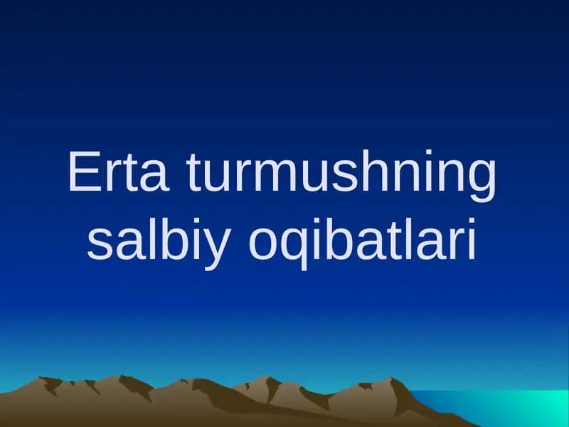 Erta turmushning salbiy oqibatlari