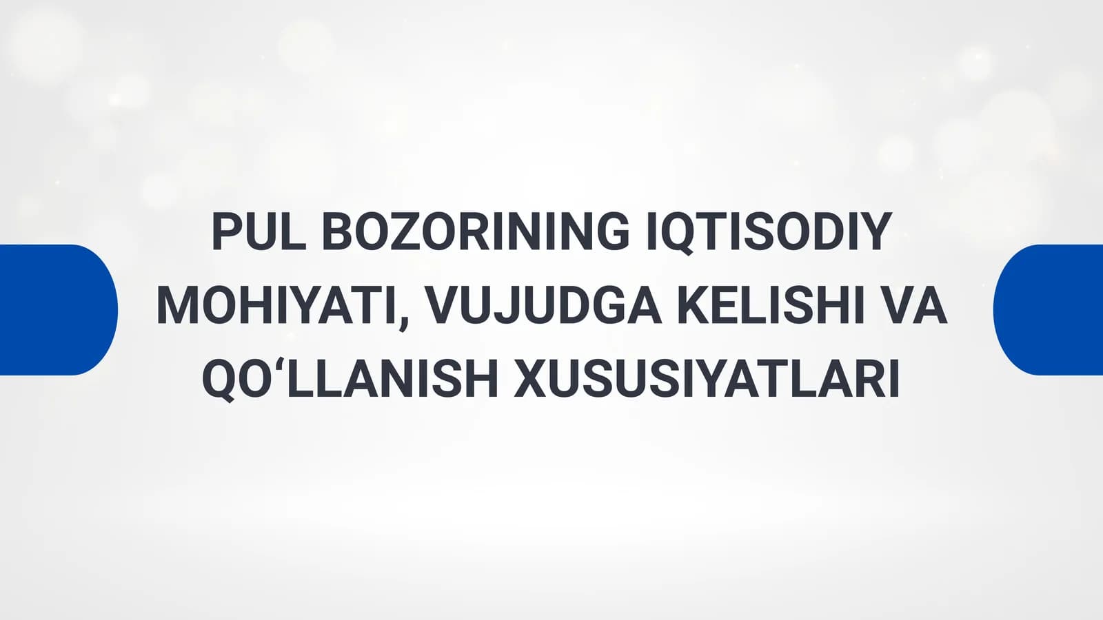 PUL BOZORINING IQTISODIY MOHIYATI, VUJUDGA KELISHI VA QO‘LLANISH XUSUSIYATLARI