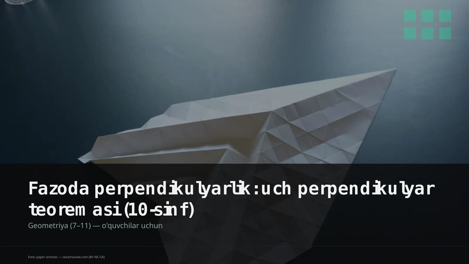 Fazoda perpendikulyarlik: uch perpendikulyar teoremasi (10-sinf)