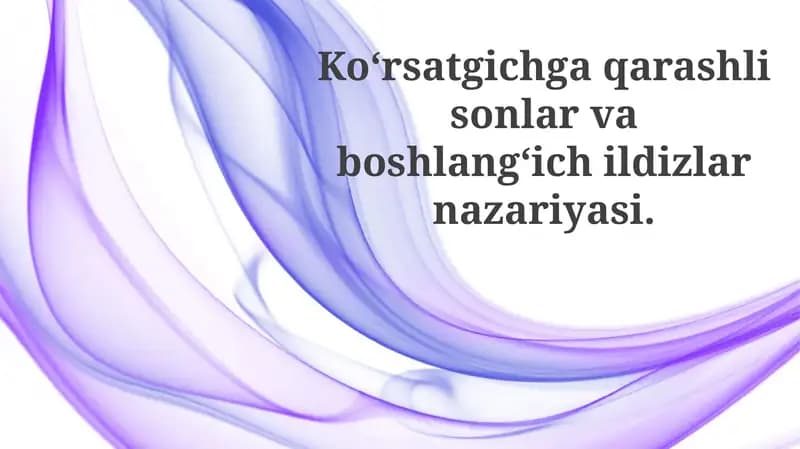 Koʻrsatgichga qarashli sonlar va boshlangʻich ildizlar nazariyasi