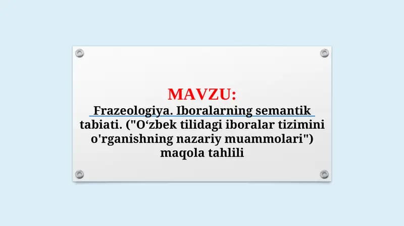 Frazeologiya. Iboralarning semantik tabiati (TAQDIMOT)