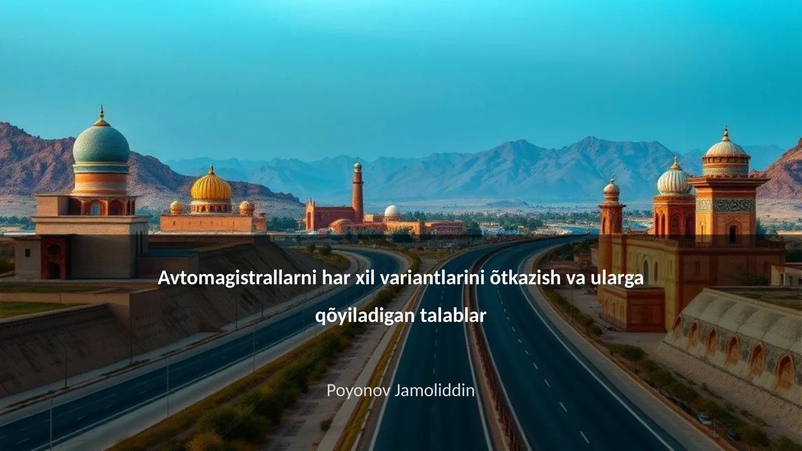 Avtomagistrallarni har xil variantlarini õtkazish va ularga qõyiladigan talablar