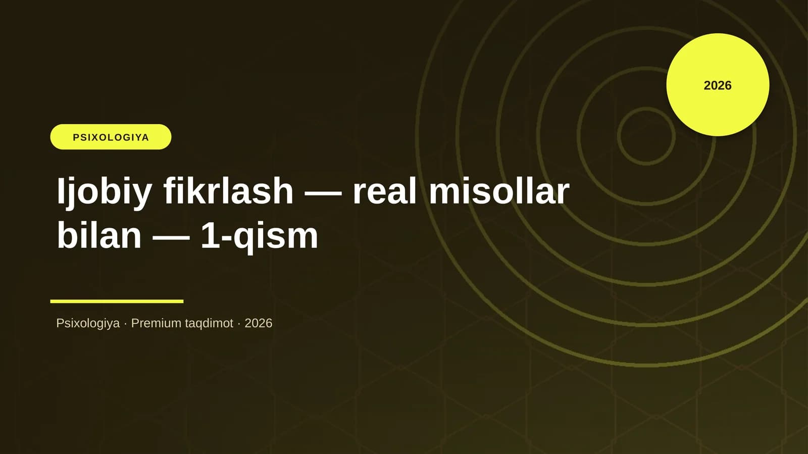 Ijobiy fikrlash — real misollar bilan — 1-qism