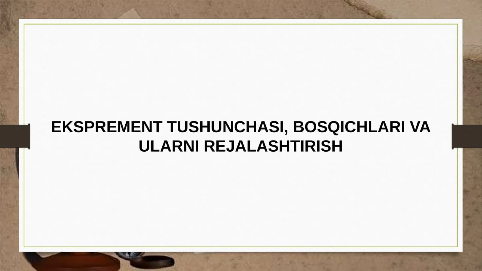 EKSPREMENT TUSHUNCHASI, BOSQICHLARI VA ULARNI REJALASHTIRISH