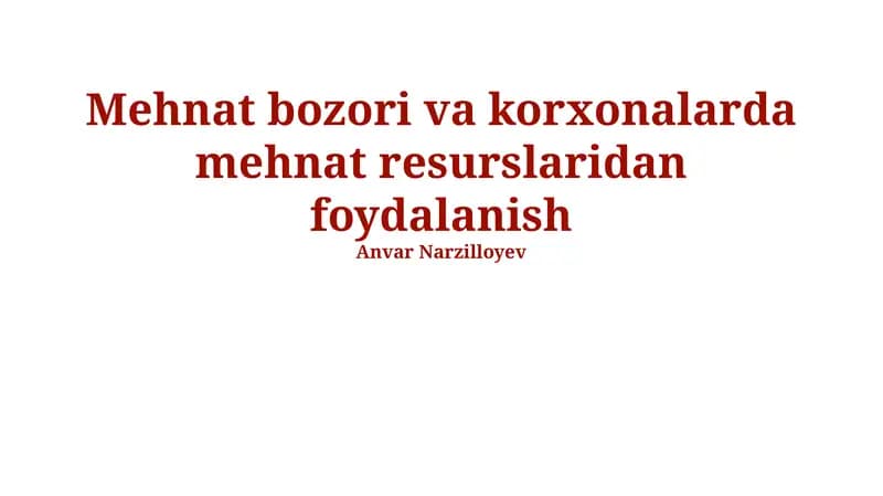 Mehnat bozori va korxonalarda mehnat resurslaridan foydalanish