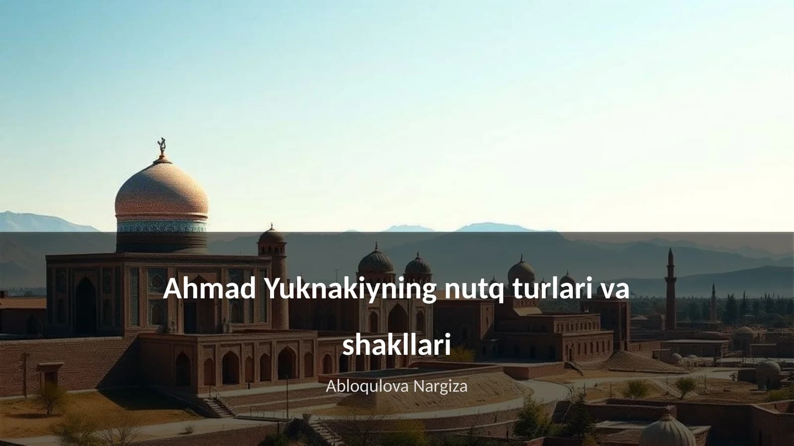 Ahmad Yuknakiyning nutq turlari va shakllari