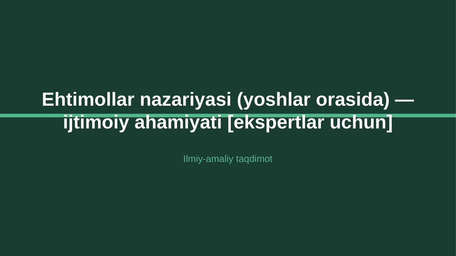 Ehtimollar nazariyasi (yoshlar orasida) — ijtimoiy ahamiyati [ekspertlar uchun]