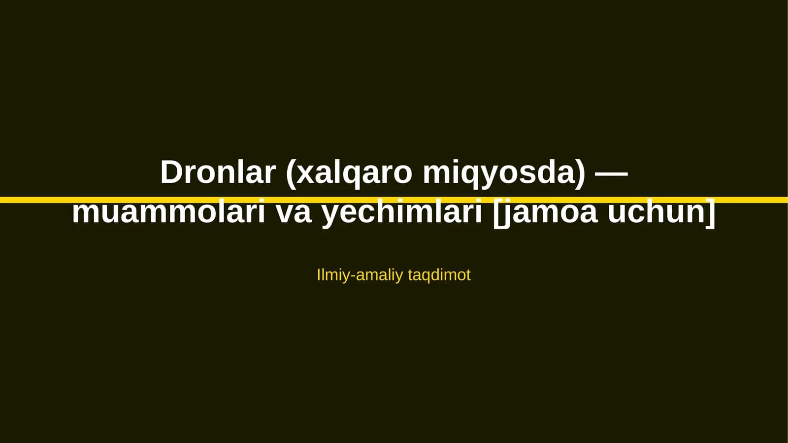 Dronlar (xalqaro miqyosda) — muammolari va yechimlari [jamoa uchun]