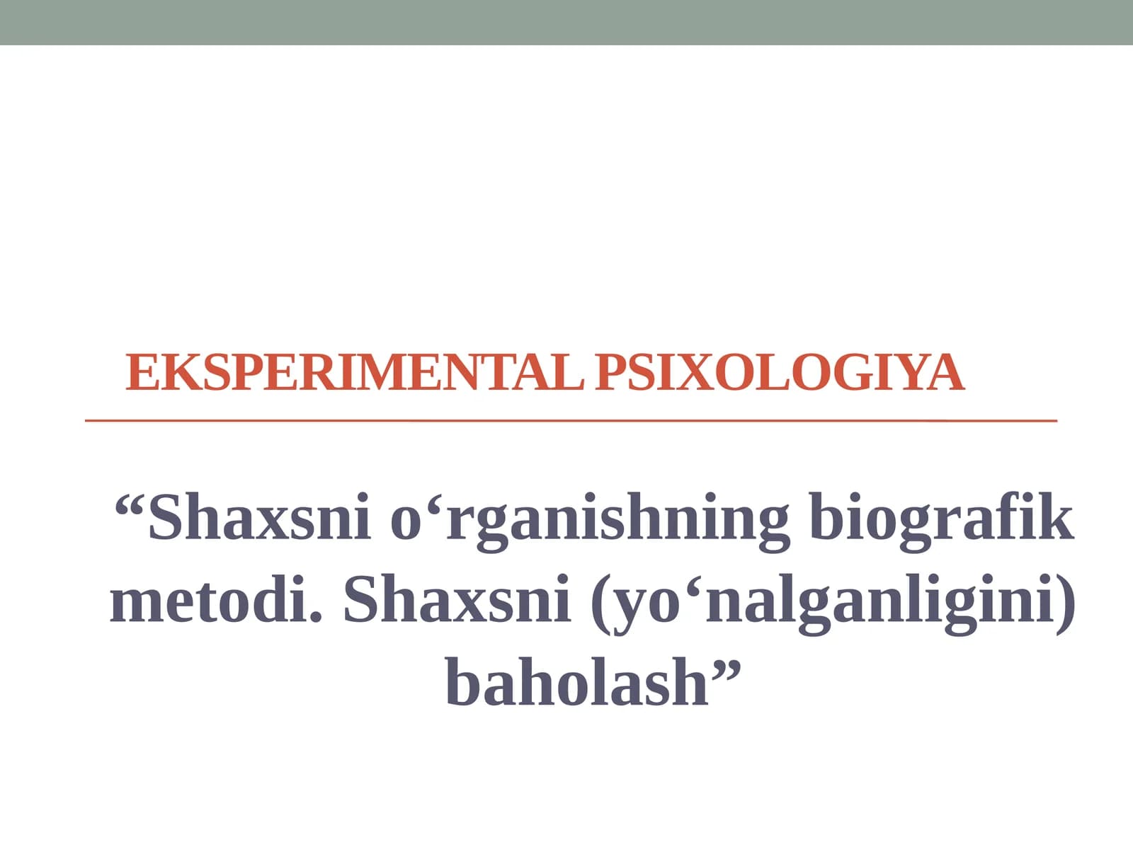 Shaxsni o‘rganishning biografik metodi. Shaxsni (yo‘nalganligini) baholash