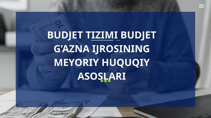 Budjet tizimi budjet g’azna ijrosining meyoriy huquqiy asoslari