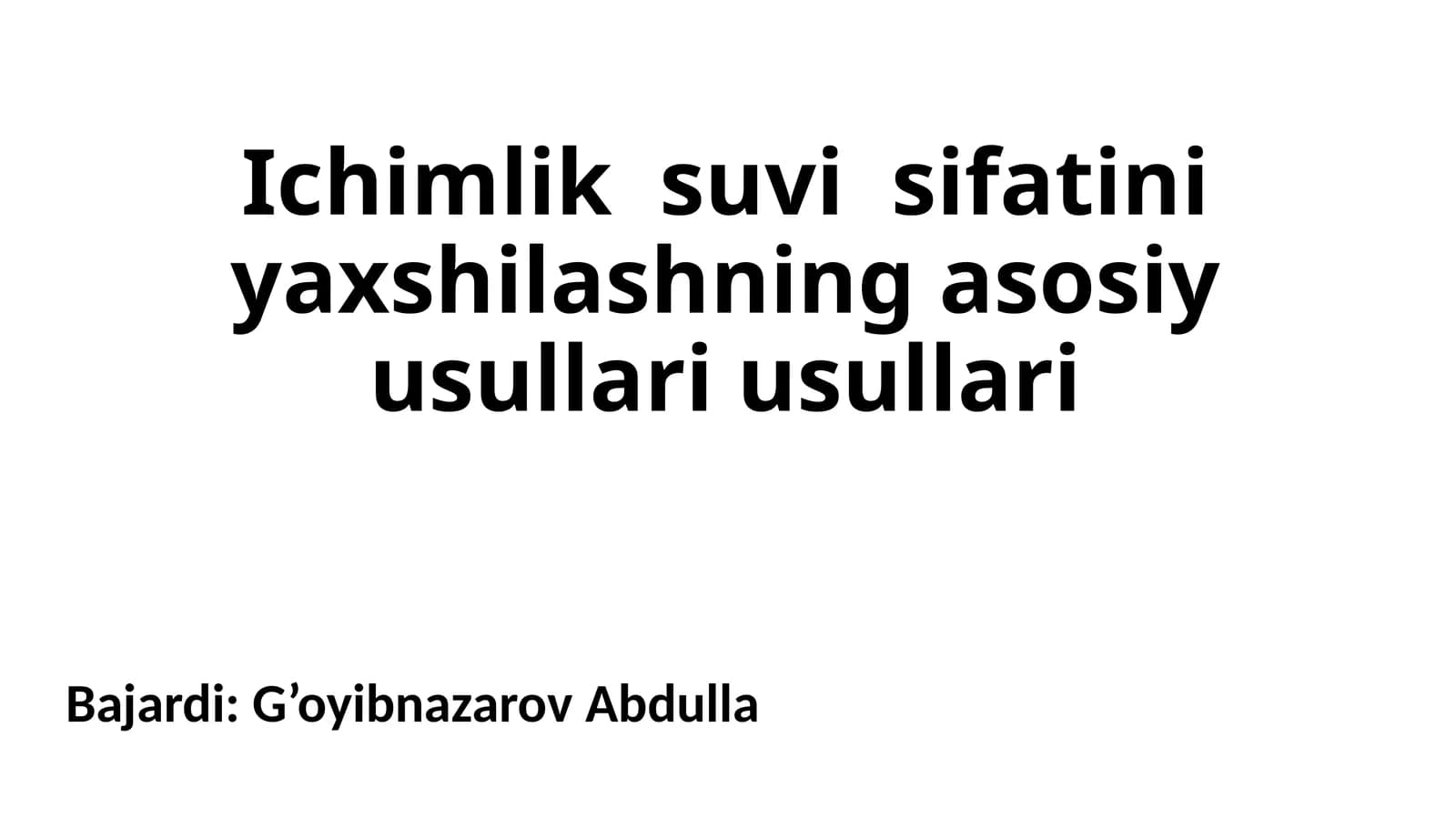 Ichimlik suvi sifatini yaxshilashning asosiy usullari