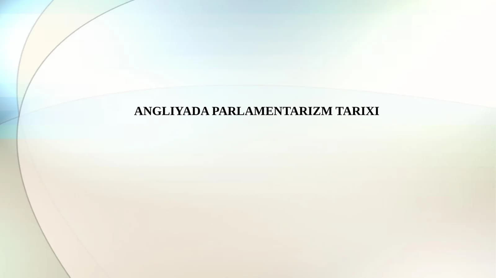 ANGLIYADA PARLAMENTARIZM TARIXI