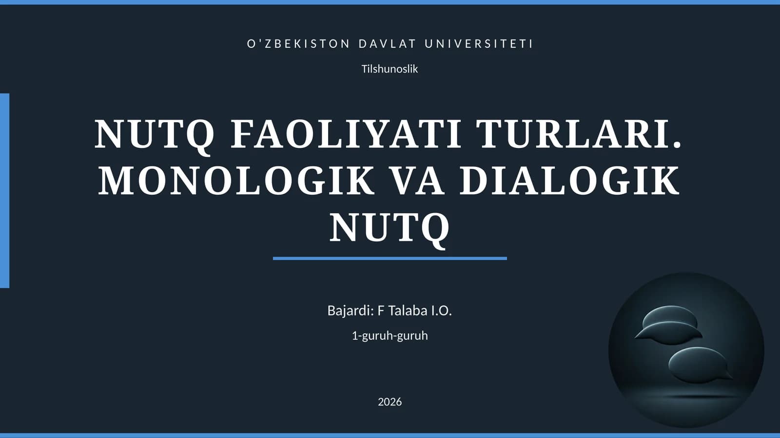 NUTQ FAOLIYATI TURLARI. MONOLOGIK VA DIALOGIK NUTQ