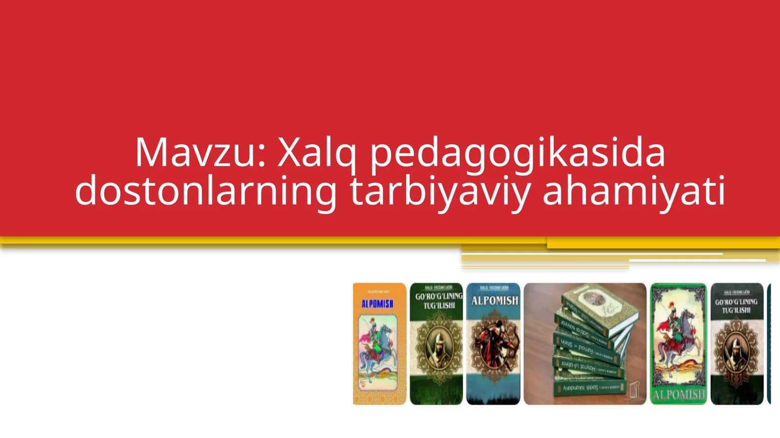 Xalq pedagogikasida dostonlarning tarbiyaviy ahamiyati