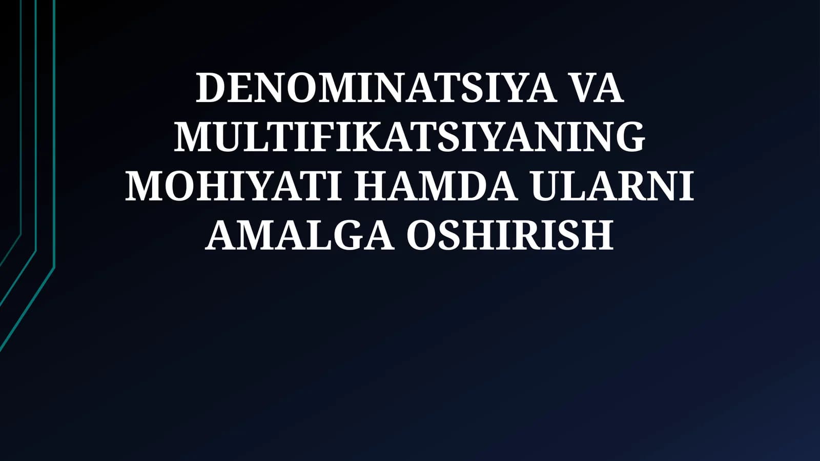 DENOMINATSIYA VA MULTIFIKATSIYANING MOHIYATI HAMDA ULARNI AMALGA OSHIRISH