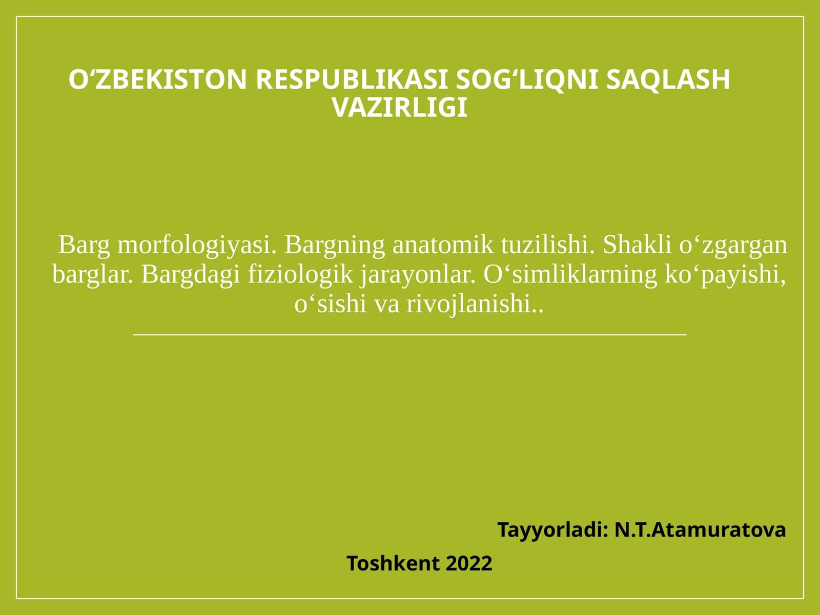 Bargmorfologiyasi.Bargninganatomiktuzilishi.Shaklio‘zgarganbarglar.Bargdagifiziologikjarayonlar.O‘simliklarningko‘payishi,o‘sishivarivojlanishi