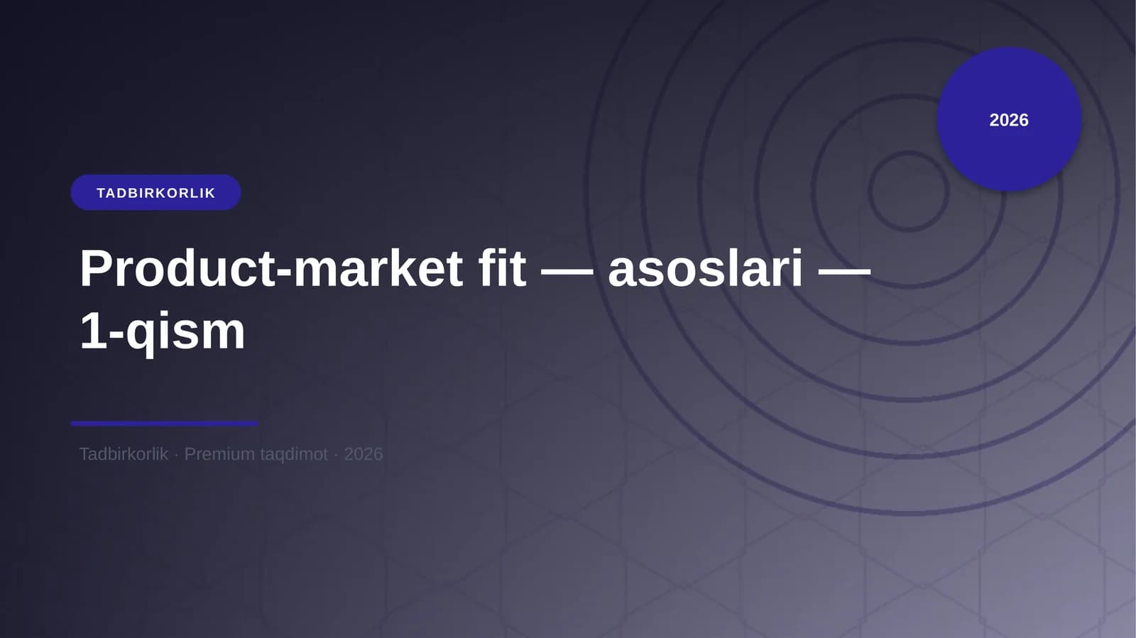 Product-market fit — asoslari — 1-qism