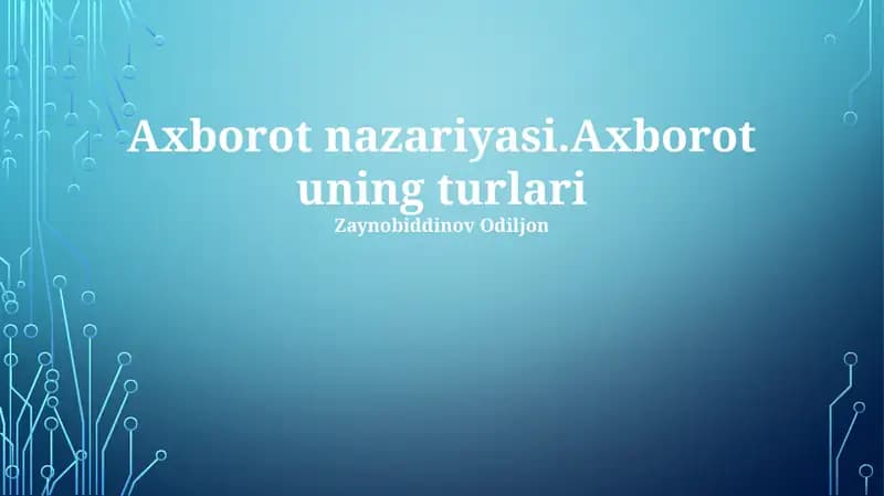 Axborot nazariyasi.Axborot uning turlari