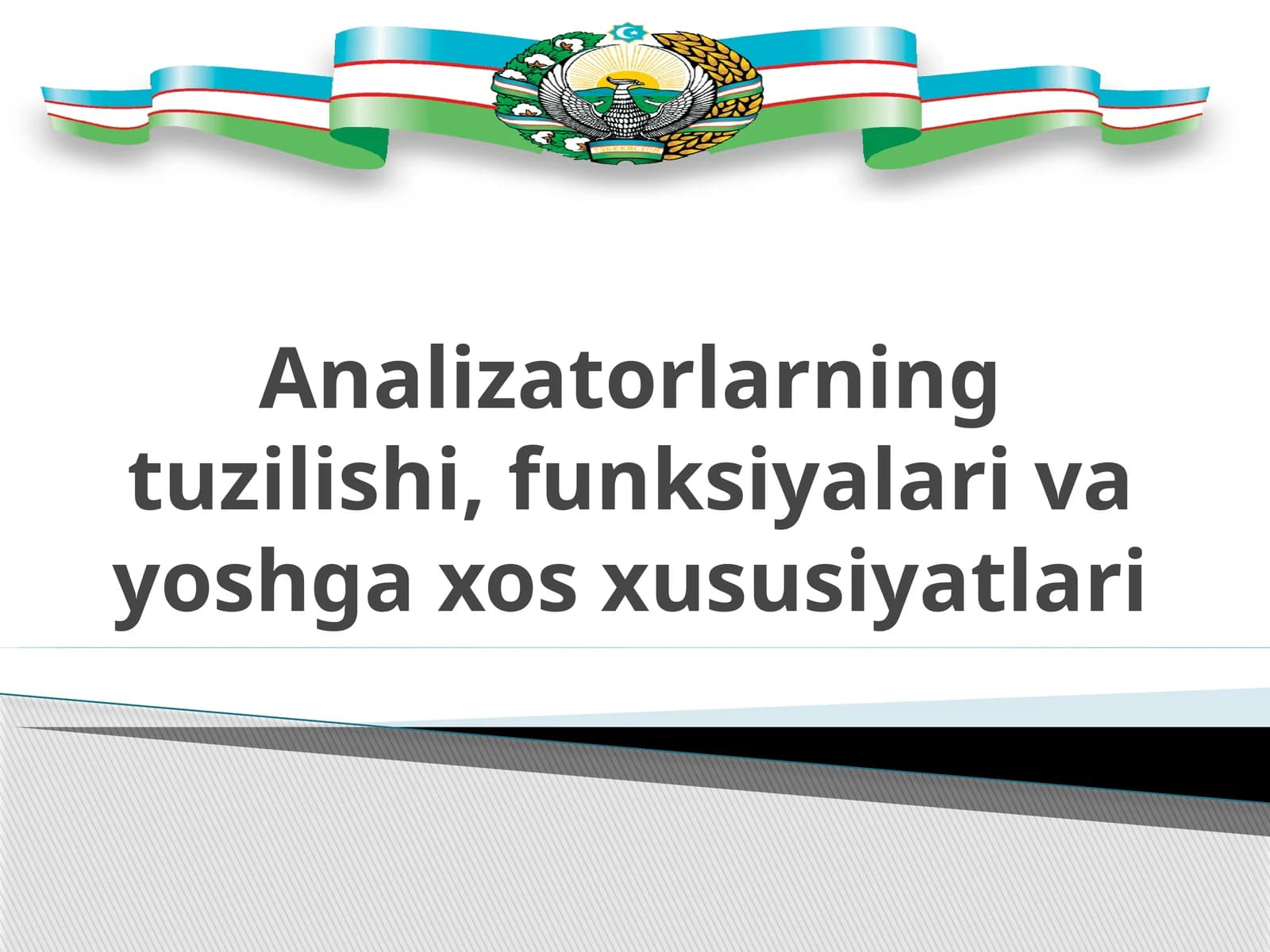 Analizatorlarning tuzilishi, funksiyalari va yoshga xos xususiyatlari