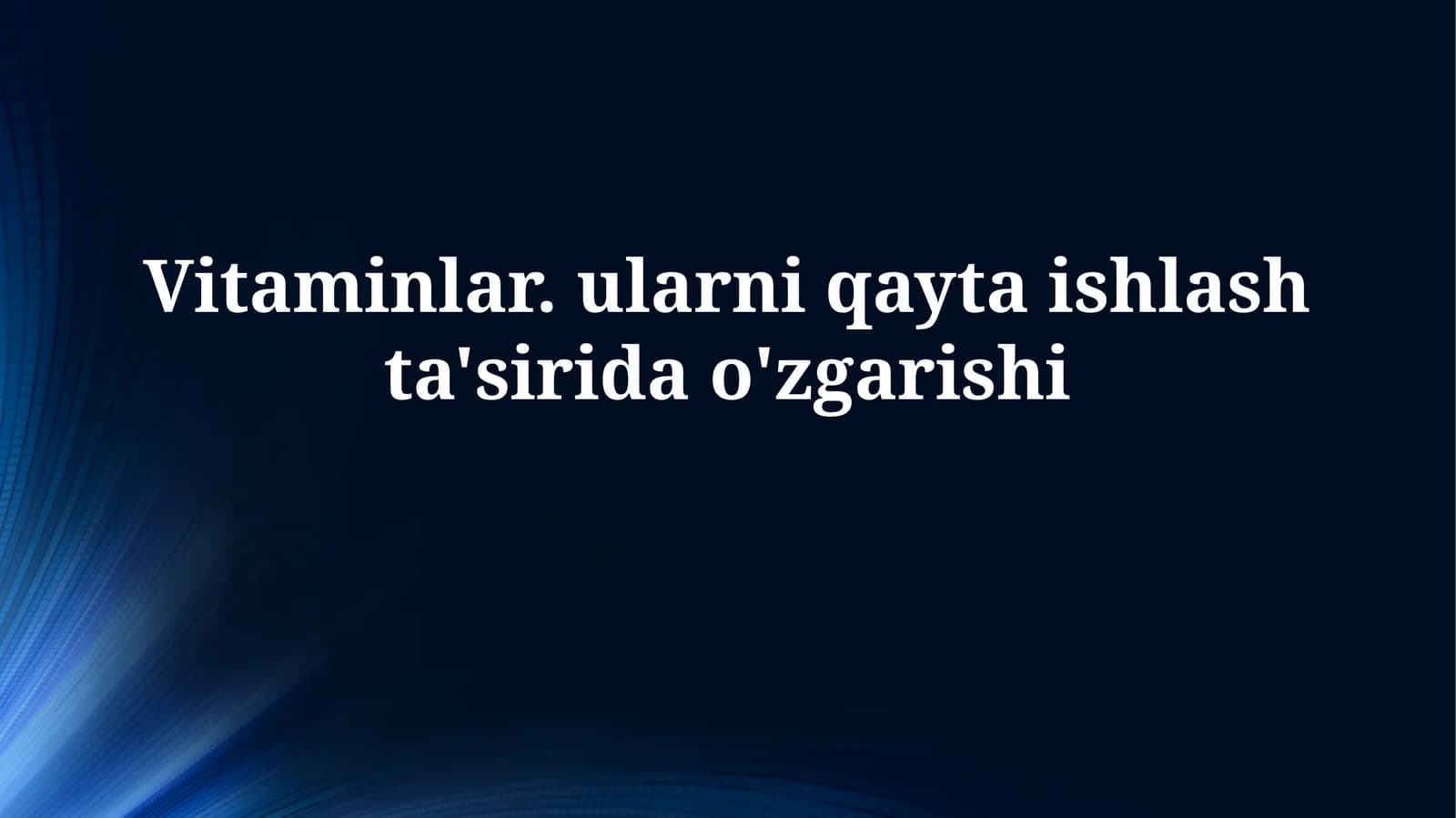 Vitaminlar. ularni qayta ishlashta'siridao'zgarishi