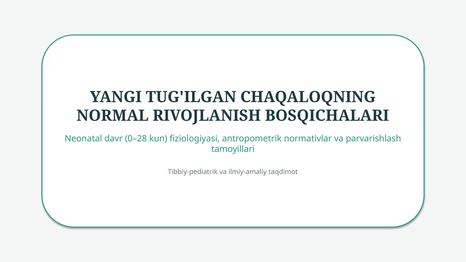 Yangi tug‘ilgan chaqaloqning normal rivojlanish bosqichlari — 15 slayd