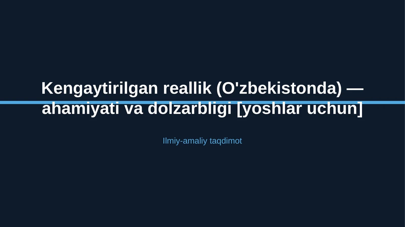 Kengaytirilgan reallik (O'zbekistonda) — ahamiyati va dolzarbligi [yoshlar uchun]