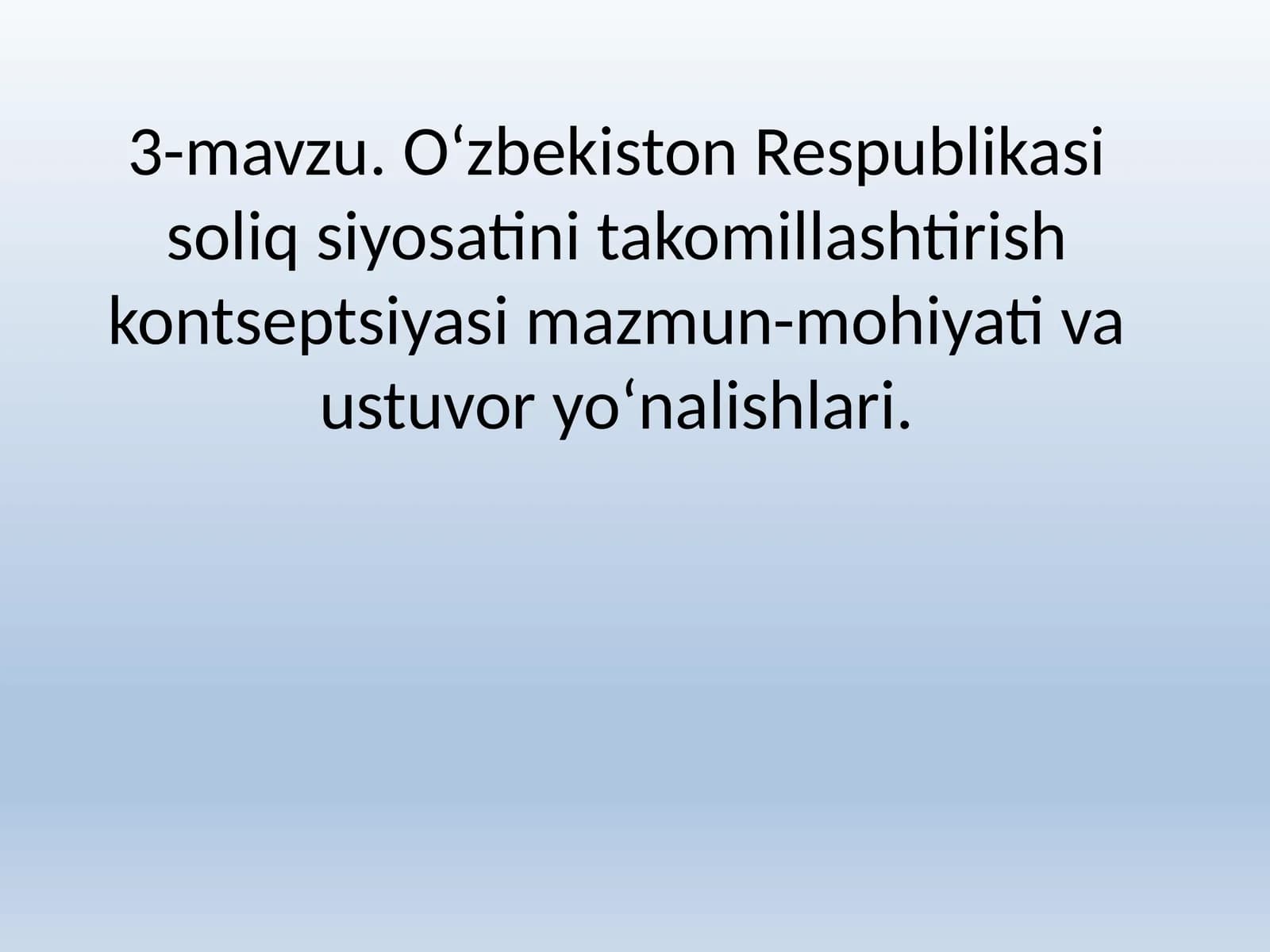 O‘zbekiston Respublikasi soliq siyosatini takomillashtirish kontseptsiyasimazmun-mohiyativaustuvoryo‘nalishlari