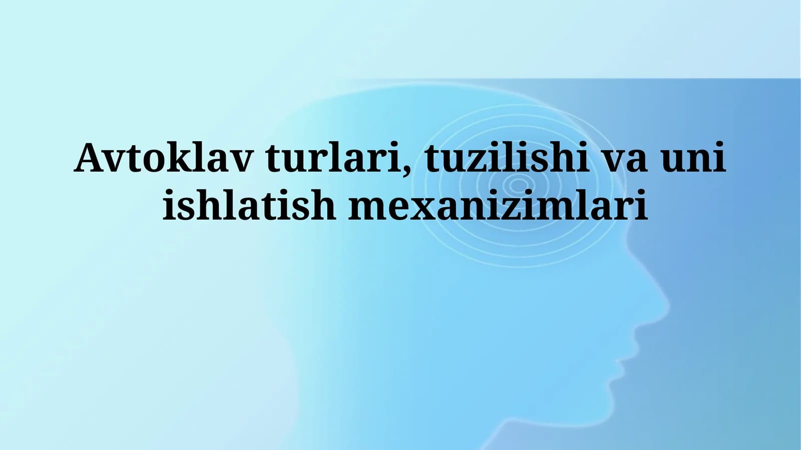 Avtoklav turlari, tuzilishi va uniishlatishmexanizimlari