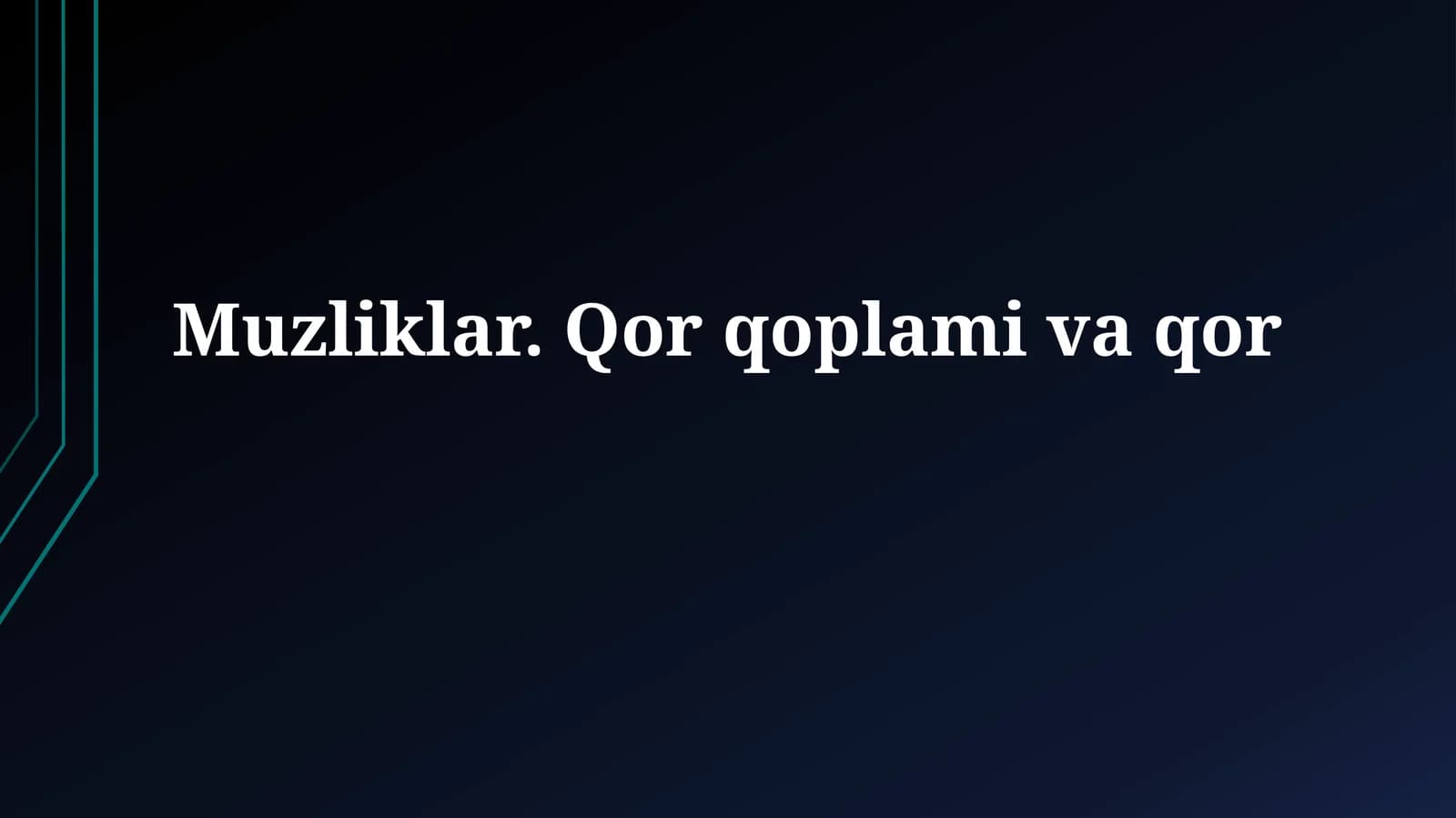 Muzliklar. Qor qoplamivaqor
