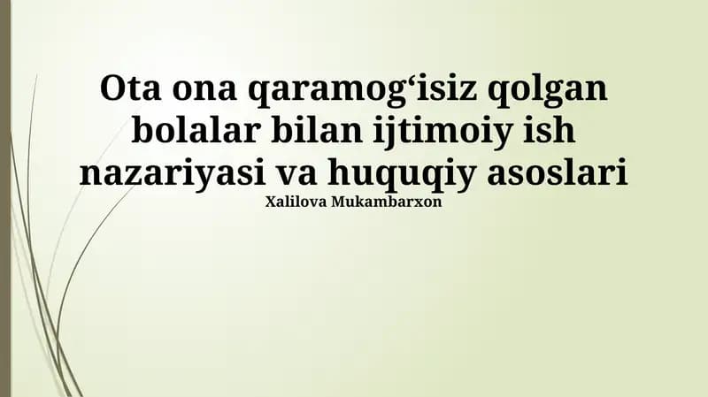 Ota ona qaramogʻisiz qolgan bolalar bilan ijtimoiy ish nazariyasi va huquqiy asoslari