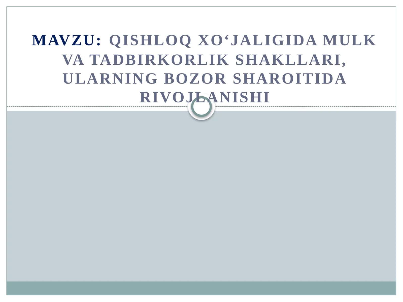 QISHLOQ XO‘JALIGIDA MULK VA TADBIRKORLIK SHAKLLARI, ULARNING BOZOR SHAROITIDA RIVOJLANISHI