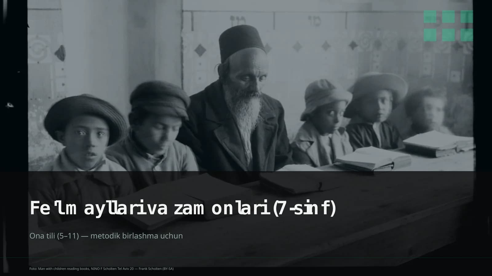 Fe'l mayllari va zamonlari (7-sinf)