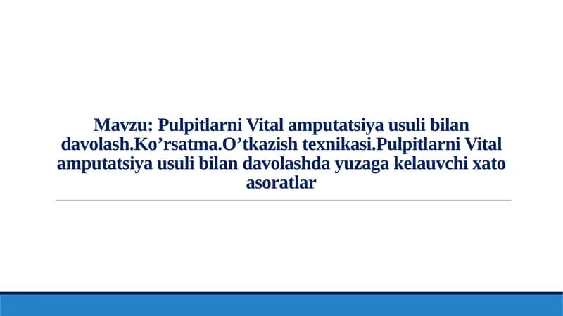 Pulpitlarni Vital amputatsiya usuli bilan davolash. Ko’rsatma. O’tkazish texnikasi.Pulpitlarni Vital amputatsiya usuli bilan davolashda yuzaga kelauvchi xato asoratlar