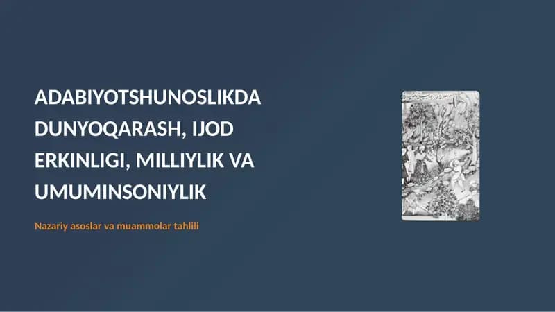 ADABIYOTSHUNOSLIKDA DUNYOQARASH, IJOD ERKINLIGI, MILLIYLIK VA UMUMINSONIYLIK