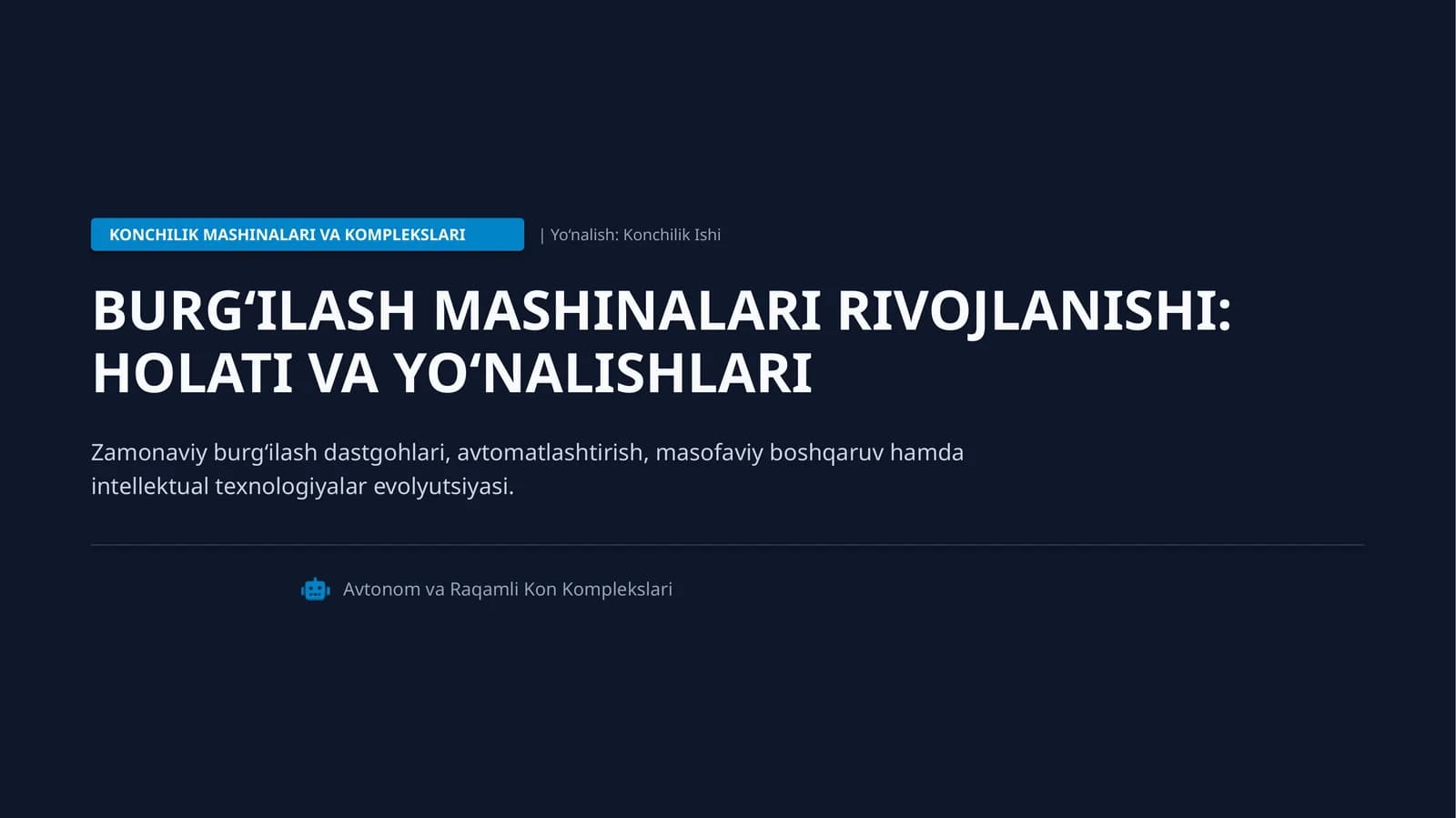 BURG‘ILASH MASHINALARI RIVOJLANISHI: HOLATI VA YO‘NALISHLARI