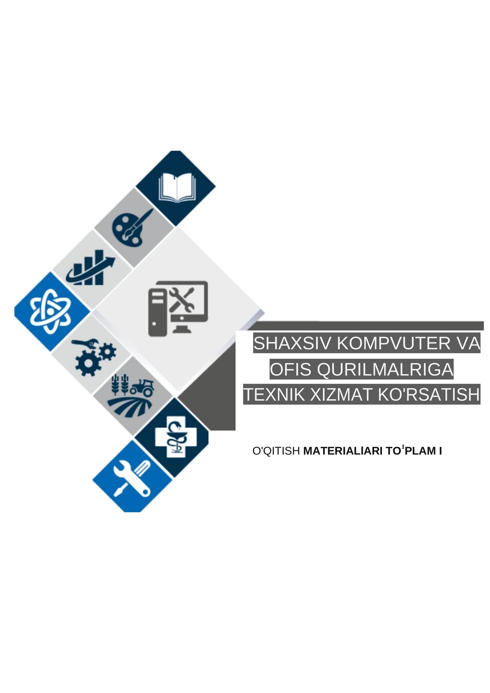 SHAXSIY KOMPYUTER VA OFIS QURILMALARIGA TEXNIK XIZMAT KO’RSATISH fanidan O‘QITISH MATERIALLARI
