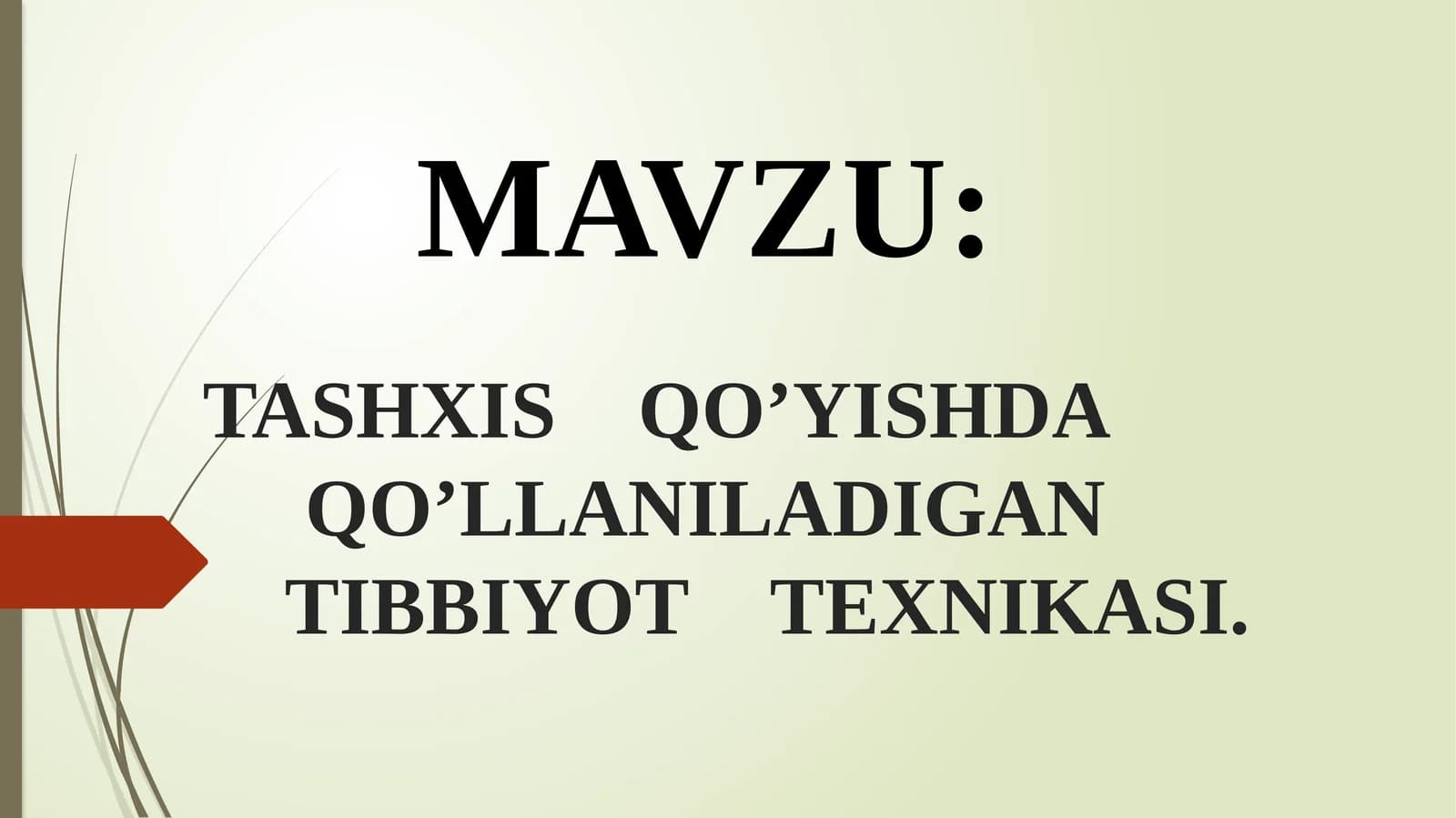 TASHXIS QO’YISHDA QO’LLANILADI GAN TIBBIYOT TEKNIKASI