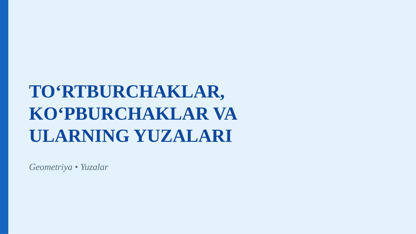 TO‘RTBURCHAKLAR, KO‘PBURCHAKLAR VA ULARNING YUZALARI