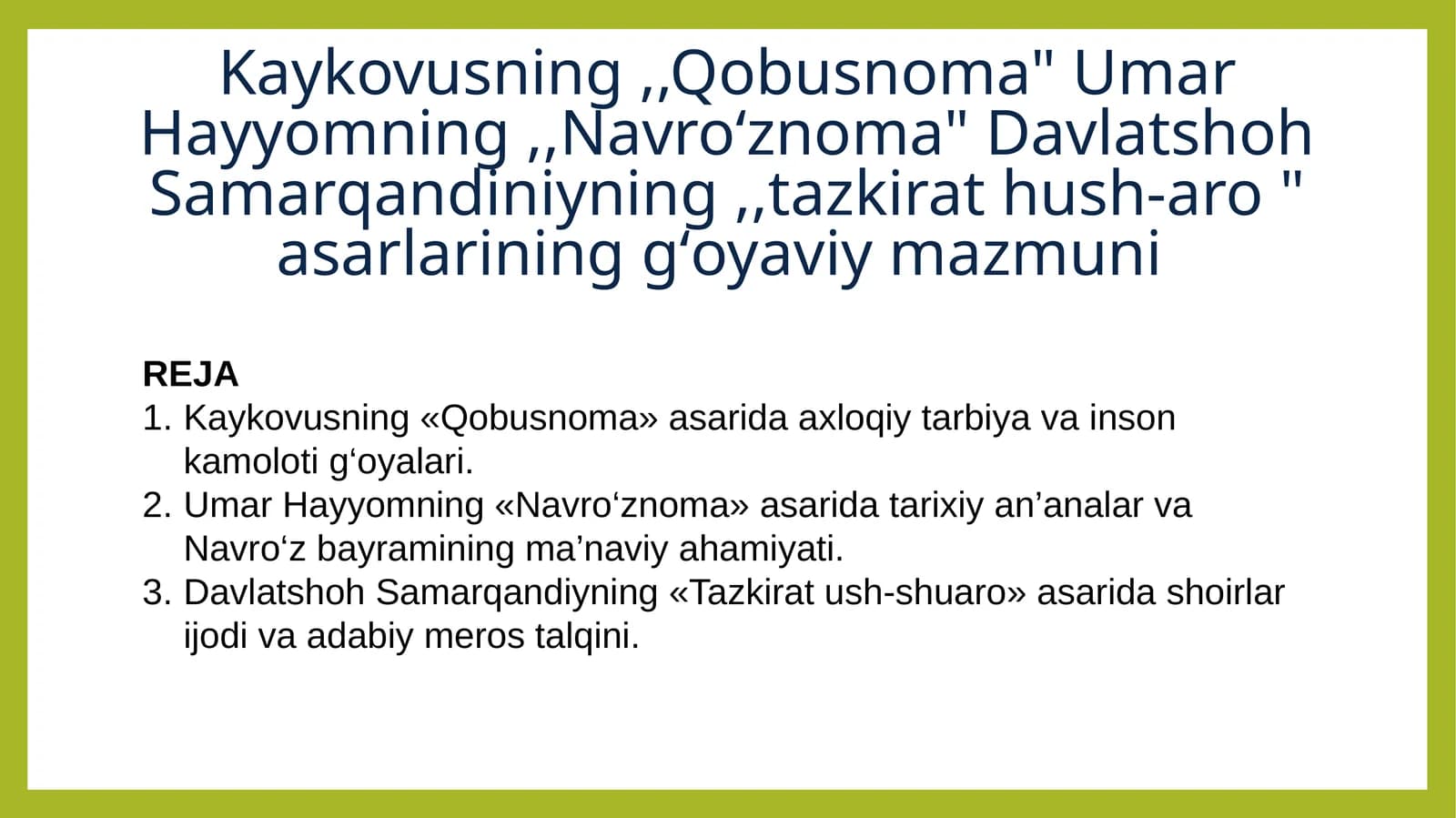 Kaykovusning ,,Qobusnoma Umar Hayyomning ,,Navroʻznoma Davlatshoh Samarqandiniyning ,,tazkirat hush-aro  asarlarining gʻoyaviy mazmuni