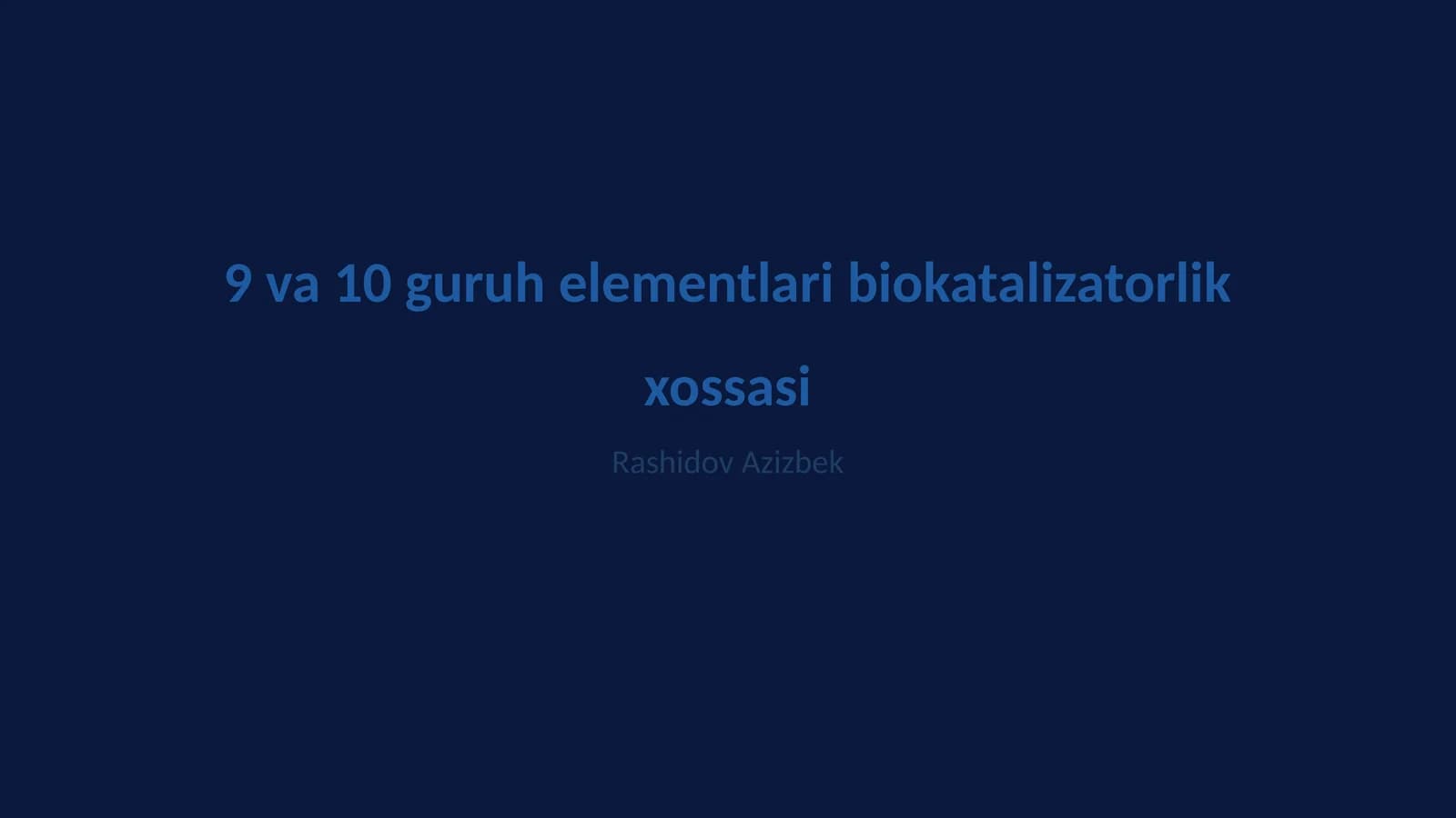 9 va 10 guruh elementlari biokatalizatorlik xossasi