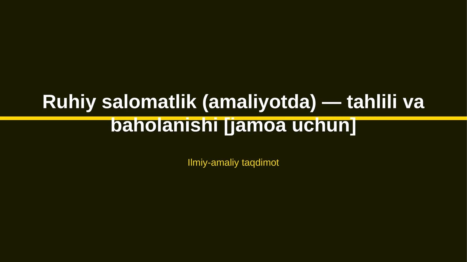 Ruhiy salomatlik (amaliyotda) — tahlili va baholanishi [jamoa uchun]