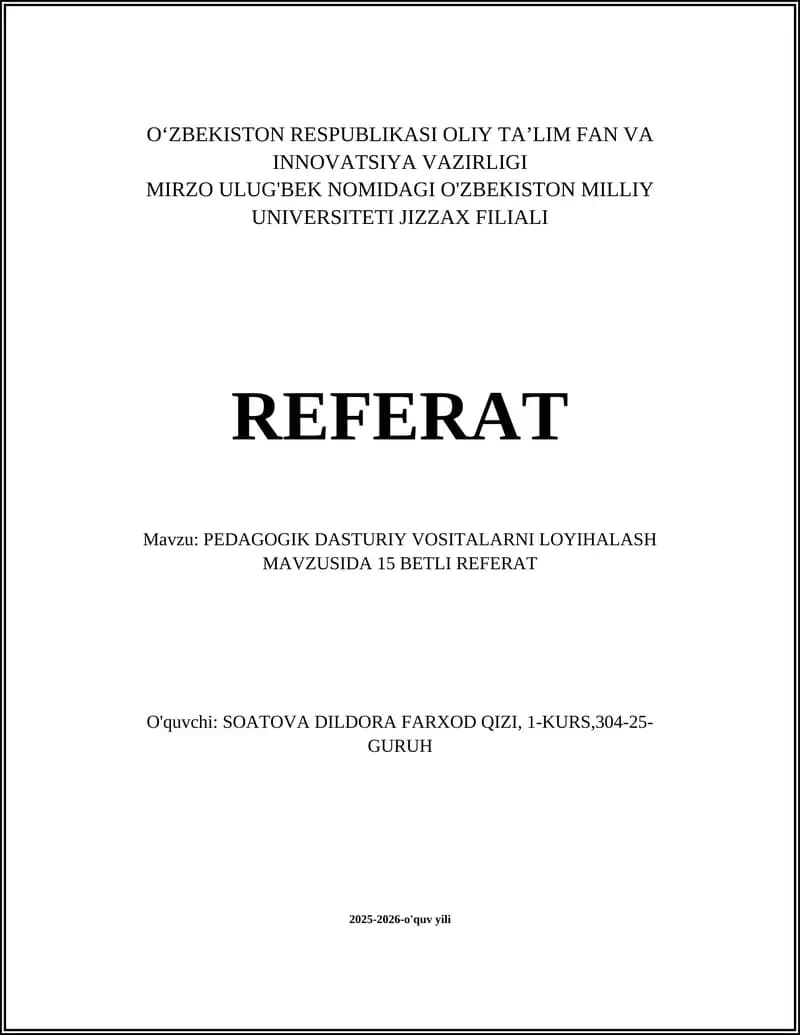 PEDAGOGIK DASTURIY VOSITALARNI LOYIHALASH MAVZUSIDA 15 BETLI REFERAT