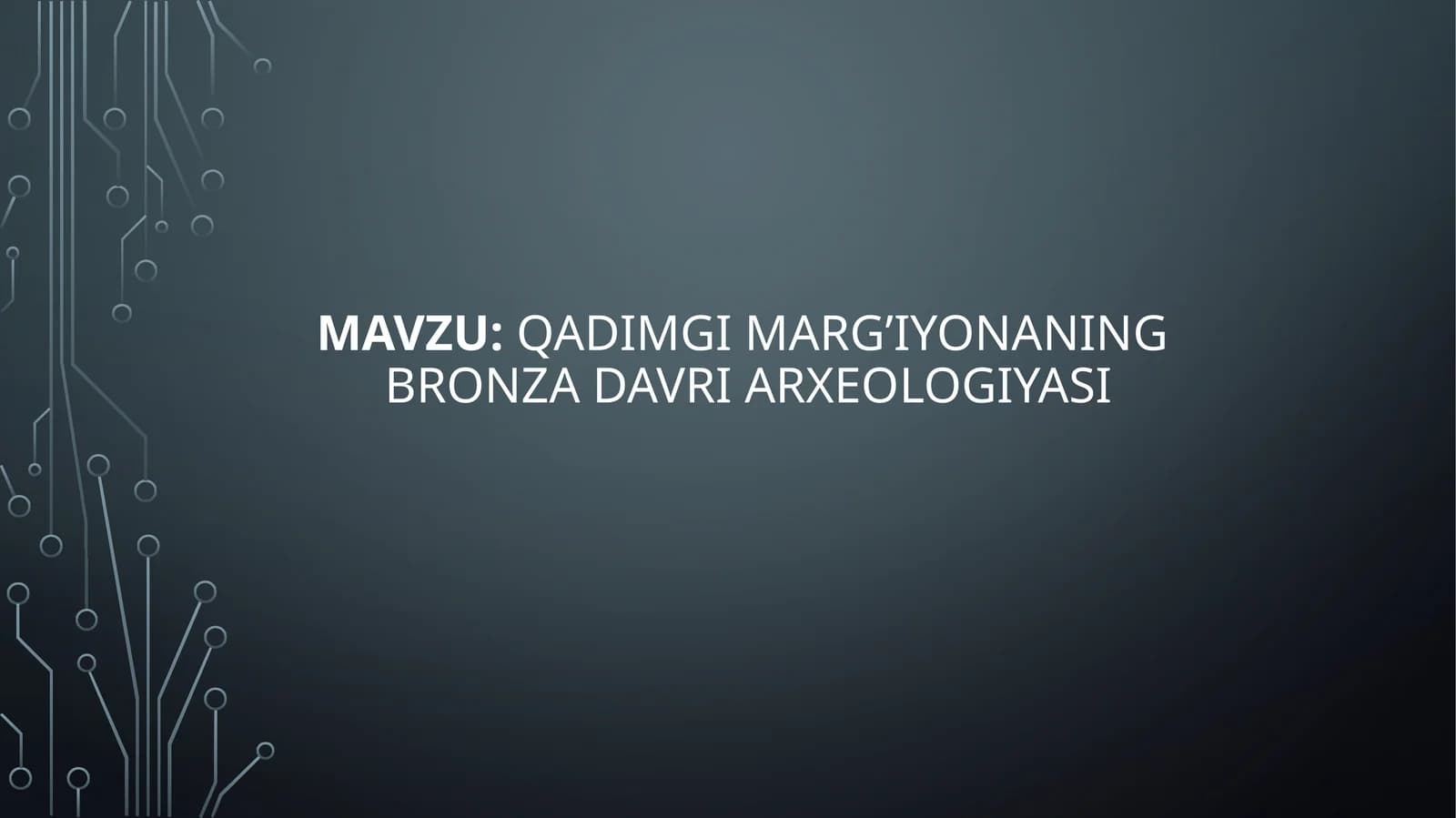 qadimgi marg’iyonaning  bronza davri arxeologiyasi