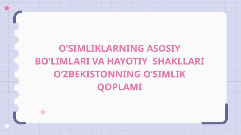 OʻSIMLIKLARNING ASOSIY BOʻLIMLARI VA HAYOTIYSHAKLLARI