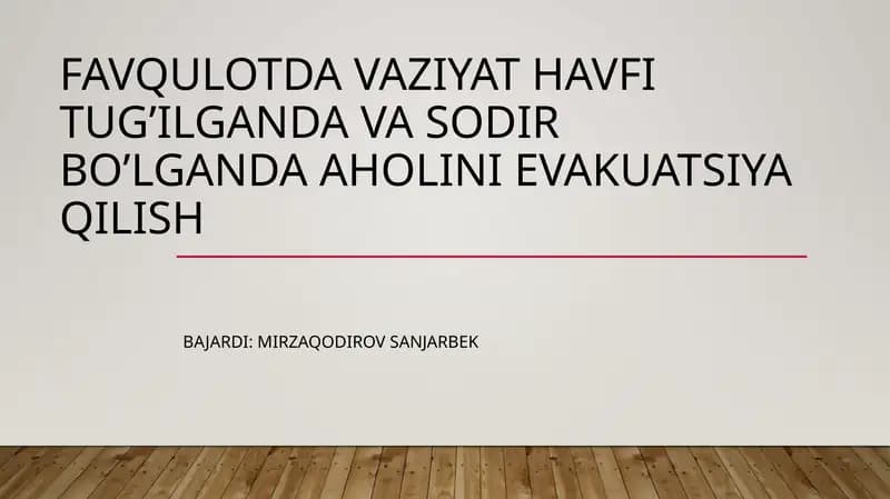 FAVQULOTDA VAZIYAT HAVFI TUG’ILGANDA VA SODIR BO’LGANDA AHOLINI EVAKUATSIYA QILISH