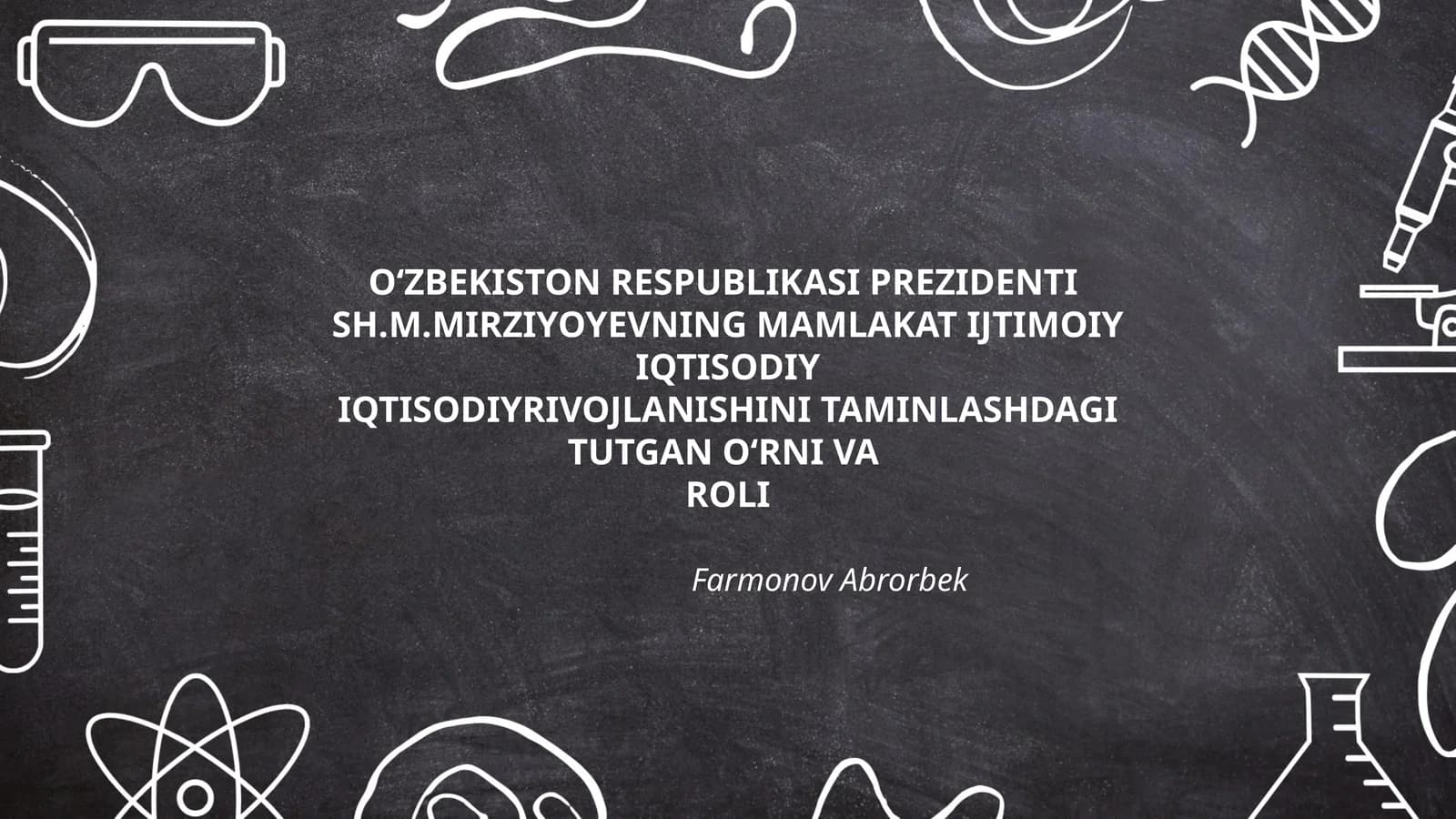 O‘ZBEKISTON RESPUBLIKASI PREZIDENTI SH.M.MIRZIYOYEVNING MAMLAKAT IJTIMOIY IQTISODIY IQTISODIYRIVOJLANISHINI TAMINLASHDAGI TUTGAN O‘RNI VA ROLI