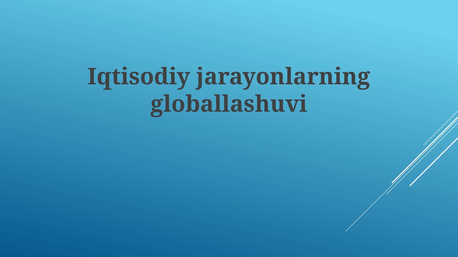 Iqtisodiy jarayonlarning globallashuvi
