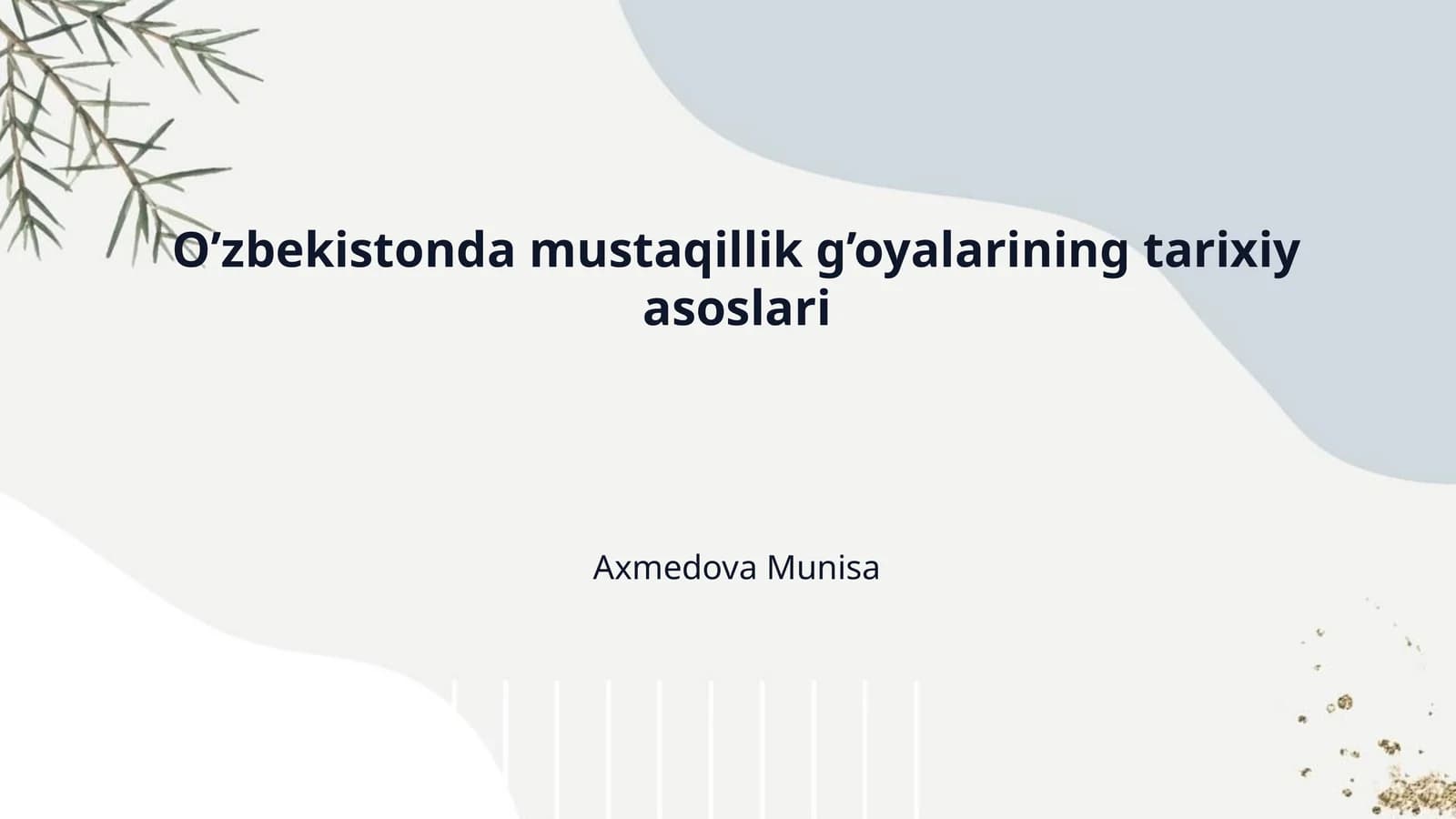 O’zbekistonda mustaqillik g’oyalarining tarixiy asoslari